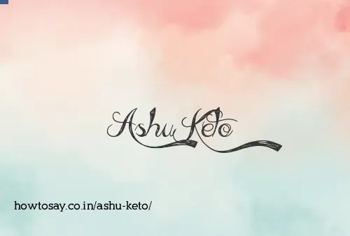 Ashu Keto