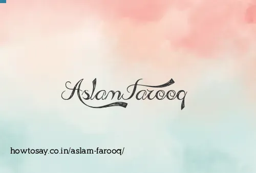Aslam Farooq