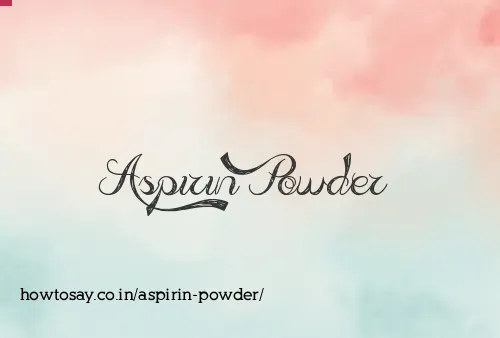 Aspirin Powder