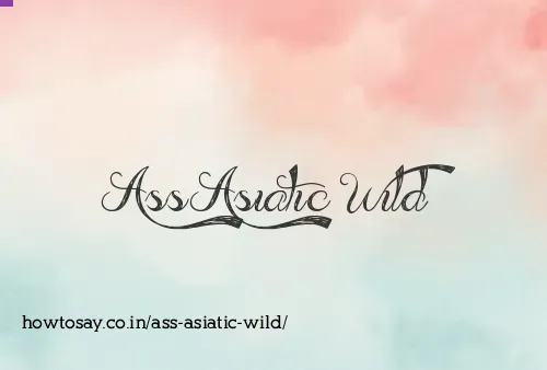 Ass Asiatic Wild