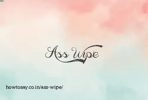 Ass Wipe