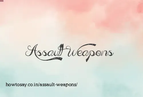 Assault Weapons