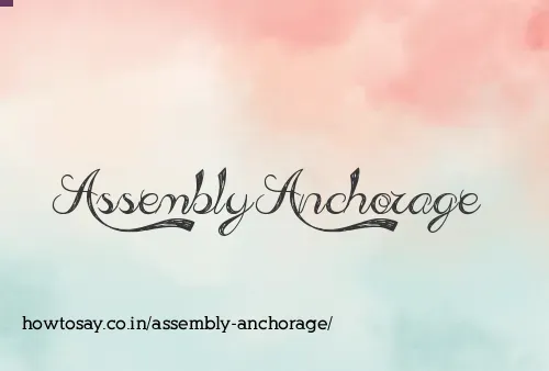 Assembly Anchorage