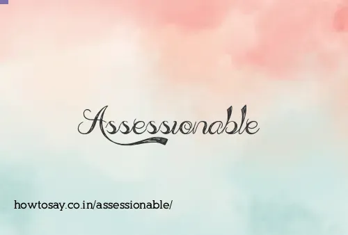 Assessionable