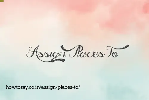Assign Places To