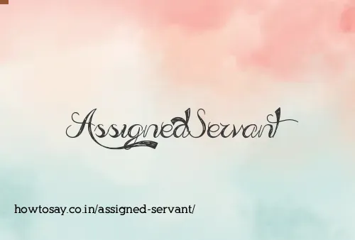 Assigned Servant