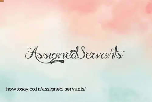 Assigned Servants