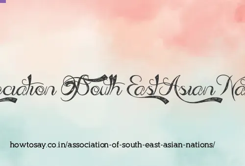Association Of South East Asian Nations