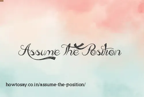 Assume The Position
