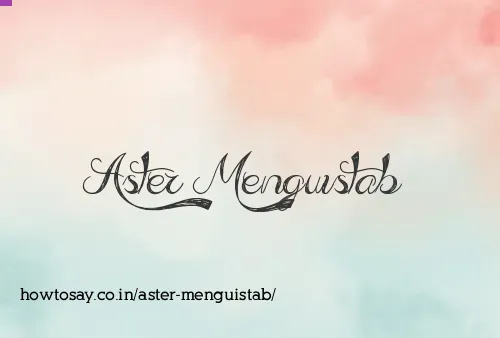 Aster Menguistab