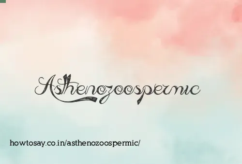 Asthenozoospermic