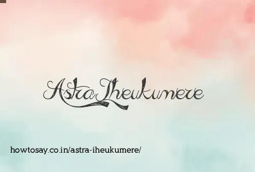 Astra Iheukumere