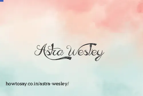 Astra Wesley