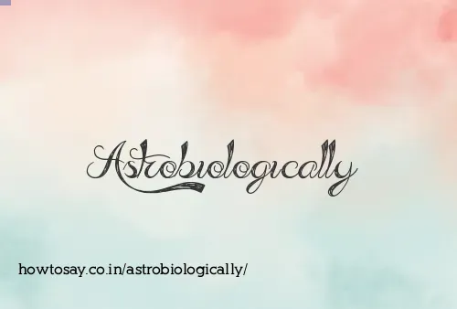 Astrobiologically