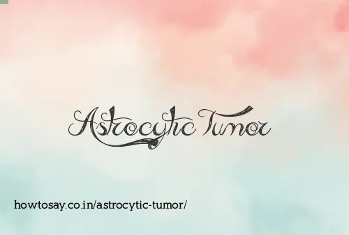 Astrocytic Tumor