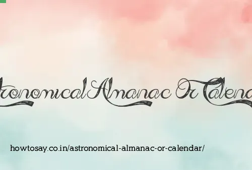 Astronomical Almanac Or Calendar