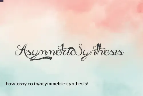 Asymmetric Synthesis