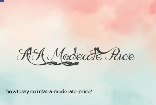 At A Moderate Price
