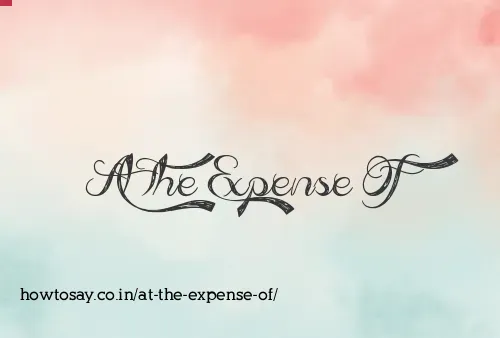 At The Expense Of