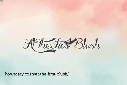 At The First Blush