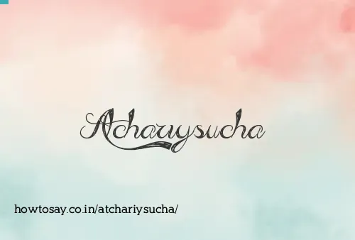 Atchariysucha