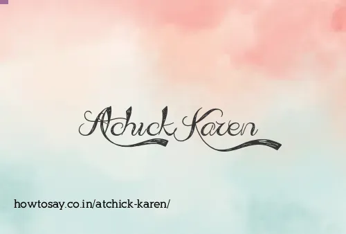 Atchick Karen