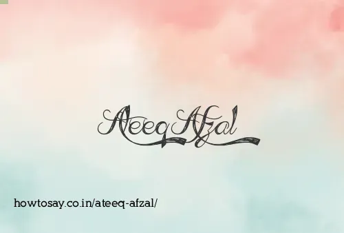 Ateeq Afzal