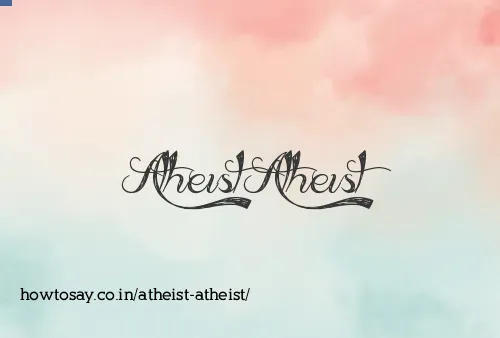 Atheist Atheist