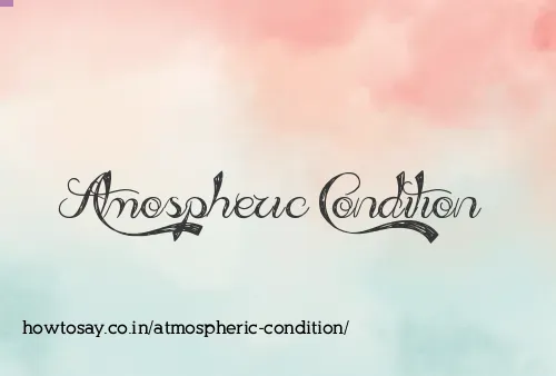 Atmospheric Condition