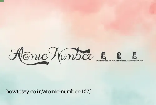 Atomic Number 107