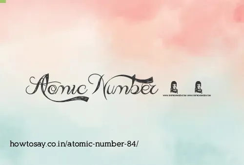 Atomic Number 84