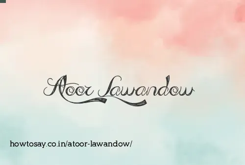 Atoor Lawandow