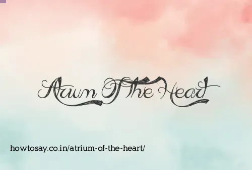 Atrium Of The Heart