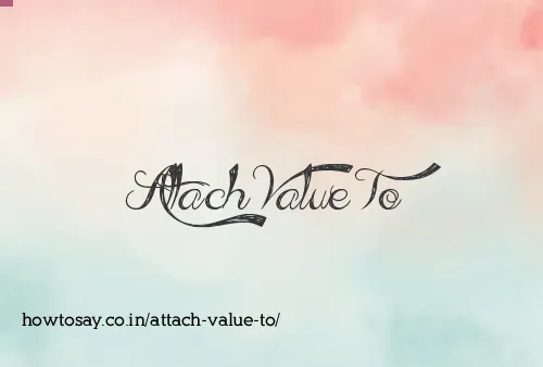 Attach Value To