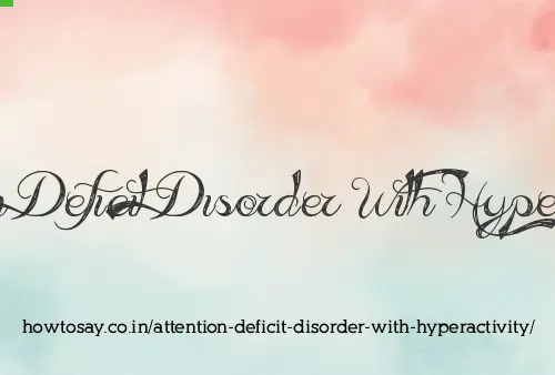 Attention Deficit Disorder With Hyperactivity