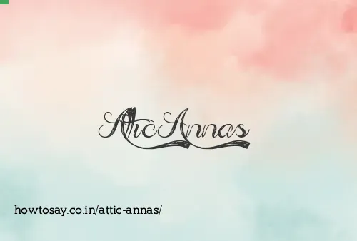 Attic Annas