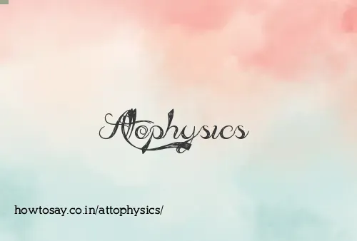 Attophysics