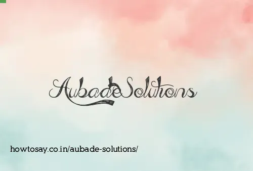 Aubade Solutions