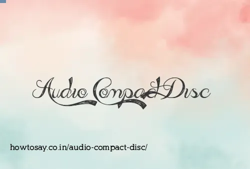 Audio Compact Disc