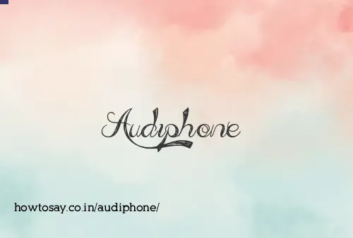 Audiphone