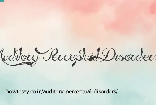 Auditory Perceptual Disorders