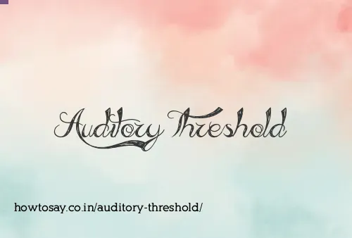 Auditory Threshold