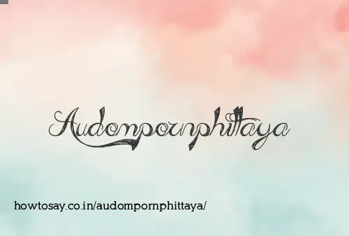 Audompornphittaya