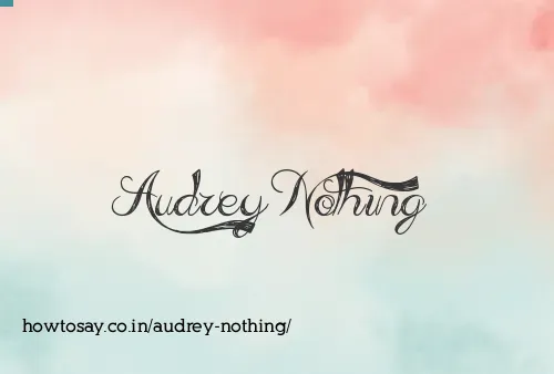 Audrey Nothing