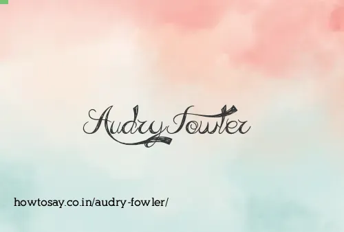 Audry Fowler