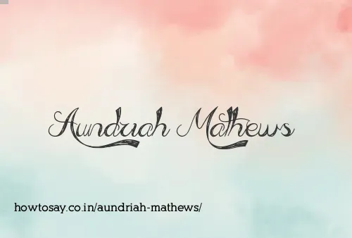 Aundriah Mathews