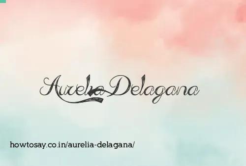 Aurelia Delagana