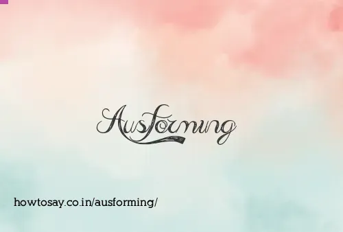 Ausforming