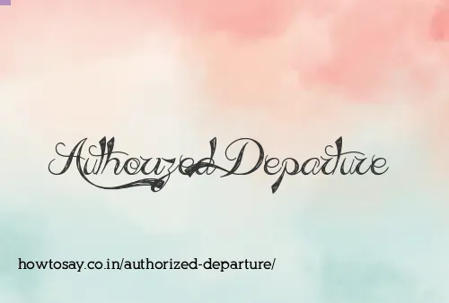 Authorized Departure