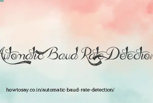 Automatic Baud Rate Detection